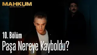 Paşa nereye kayboldu? - Mahkum 10. Bölüm