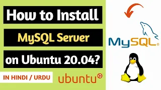 How to Install MySQL Server on Ubuntu 20.04? [Hindi/Urdu] 🔥🔥🔥