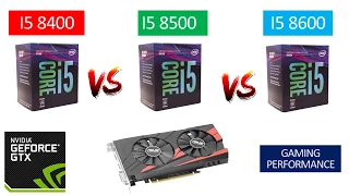 i5 8400 vs i5 8500 vs i5 8600 - GTX 1050 TI 4GB - Benchmarks Comparison