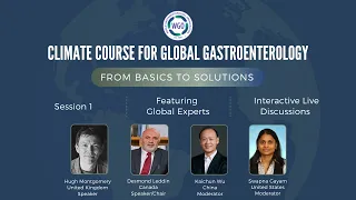 Session 1 - WGO Climate Course for Global Gastroenterology - From Basics to Solutions