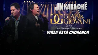 VIOLA ESTA CHORANDO GIAN & GIOVANI CANTA JOÃO MINEIRO & MARCIANO JN KARAOKE