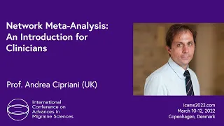 Network Meta-Analysis: An Introduction for Clinicians | Prof. Andrea Cipriani | ICAMS 2022