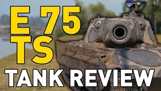 World of Tanks || E 75 TS - Tank Review