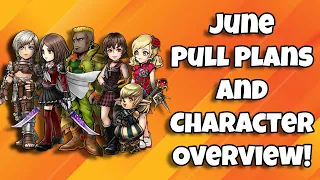 June Pull Plans! Character Overview on Upcoming FR BT Units! [DFFOO GL]