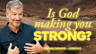 Is God Trying to Make Your Spirit Strong? |  Lesson 6 of the Wilderness | Study with John Bevere