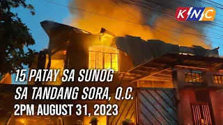 15 Patay sa Sunog Sa Tandang Sora, Q.C. | Kidlat News Update (August 31, 2023 2PM)