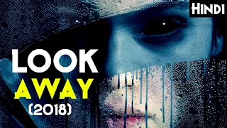 LOOK AWAY (2018) Explained In Hindi