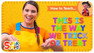 How To Teach the Super Simple Song "This Is The Way We Trick Or Treat" - Preparation Song for Kids!