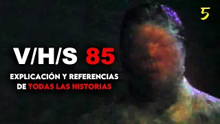 VHS 85 RESUMEN DEFINITIVO Y FINAL EXPLICADO DE TODAS LAS HISTORIAS