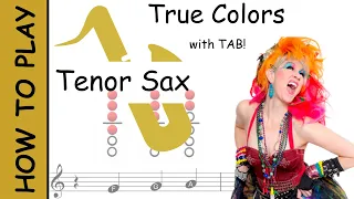 How to play True Colors on Tenor Saxophone | Sheet Music with Tab