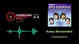 Koma Berxwedan  - Lêxin Birano Lêxin