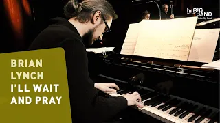 Treadwell / Valentine: "I'LL WAIT AND PRAY" | Frankfurt Radio Big Band | Act Local | Jazz