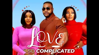 Love So Complicated - (Tana Adelana, Bolanle Ninalowo, Chelsea Eze) 2024 Nigerian movie