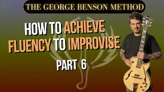 How to achieve fluency to improvise PART 6