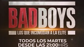 BAD BOYS - LOS QUE INCOMODAN A LA ELITE #ParisiPresidente