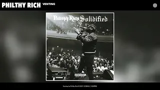 Philthy Rich - Venting (Official Audio)