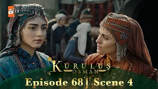 Kurulus Osman Urdu | Season 2 Episode 68 Scene 4 | Osman ke liye mujhe khatoon talash karna hai!