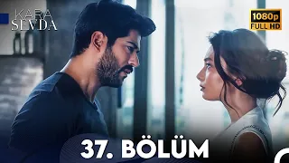 Kara Sevda 37. Bölüm FULL HD