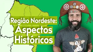 REGIÃO NORDESTE: ASPECTOS HISTÓRICOS - BERÇO DA COLONIZAÇÃO