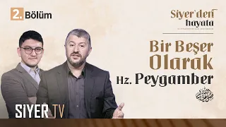 Bir Beşer Olarak Hz. Peygamber (sas) | Siyer'den Hayata 2. Bölüm