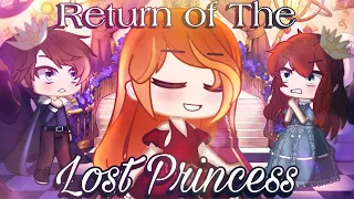 ✨ Return of the Lost Princess ✨ GCMM | Gacha club mini movie