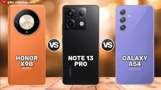 Honor X9b vs Redmi Note 13 Pro vs Galaxy A54 || Price ⚡ Full Comparison 🔥 Which one is Better?