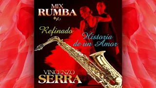 Vincenzo Serra - REFINADO ● HISTORIA DE UN AMOR mix rumba