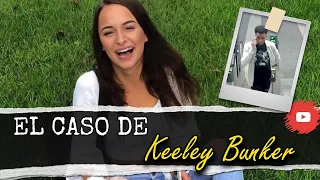 El CASO de KEELEY BUNKER