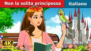 Non la solita principessa | Not Your Regular Princess in Italian | @ItalianFairyTales