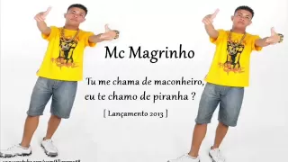 MC Magrinho   Tu me chama de maconheiro, eu te chamo de piranha ♪ [ Lançamento 2013 ]