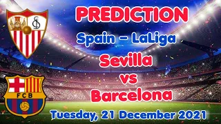 Sevilla vs Barcelona Prediction & Match Preview 21/12/21 Spain – LaLiga 