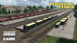 Rebuilding Peoria | Transport Fever 2 American Trains | The Long Game Ep 13