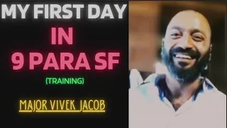 MY FIRST DAY IN "9 PARA SF" TRAINING | MAJOR VIVEK JACOB | 9&11 PARA SF