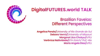 DigitalFUTURES Talk: Brazilian Favelas: Different Perspectives