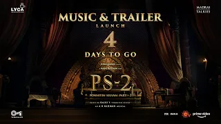 MUSIC & TRAILER LAUNCH - 4 DAYS TO GO | PS 2 | 28 Apr 23 | Mani Ratnam | AR Rahman | Subaskaran|Lyca