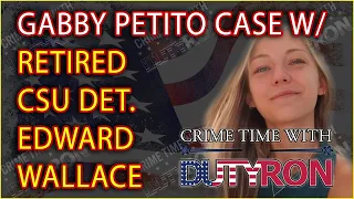 Gabby Petito case how they collect evidence with CSI Expert Ed Wallace