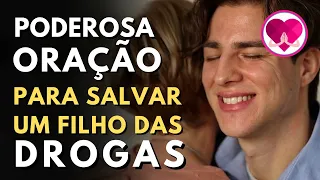 ORAÇÃO PODEROSA PARA SALVAR UM FILHO DAS DROGAS!