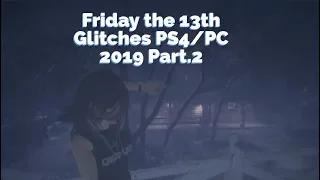 [Friday the 13th] Glitch spots PS4/PC 2019 [Part 2]