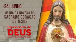 Experiência de Deus | 24-06-2022 | 8º Dia da Novena do Sagrado Coração de Jesus