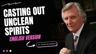 Casting Out Unclean Spirits By David Wilkerson