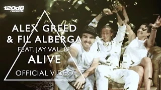 Alex Greed & Fil Alberga ft. Jay Vallée - ALIVE (Official Video)