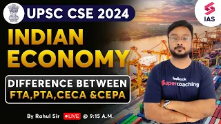 UPSC Economy | Difference between FTA,PTA,CECA & CEPA | Crack UPSC | Rahul Sharma Sir #upsc