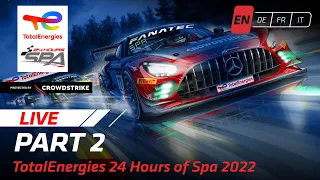 PART 2 | TotalEnergies 24 Hours of Spa 2022 (English) Replay.