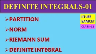 DEFINITE INTEGRALS-01 || PARTITION || NORM || RIEMANN SUM || CLASS-12 || IIT-JEE, EAMCET