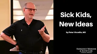 Sick Kids, New Ideas | The EM & Acute Care Course