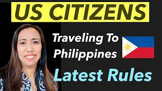 LATEST PHILIPPINE TRAVEL RULES | US CITIZENS GOING TO PHILIPPINES