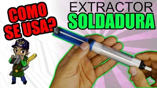 TUTORIAL DE SOLDADURA - EXTRACTOR DE SOLDADURA - COMO USAR