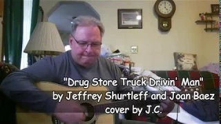 "Drug Store Truck Drivin' Man" by Jeffrey Shurtleff and Joan Baez (Cover)