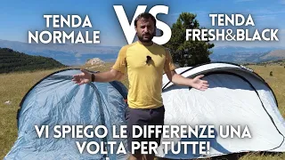 Tenda Fresh&Black vs tenda normale! Ma quali sono le differenze?