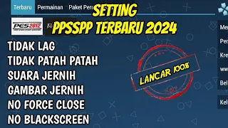 Cara Setting PPSSPP Agar Tidak Lag Terbaru 2024 Suara Jernih Dan Gambar Jernih